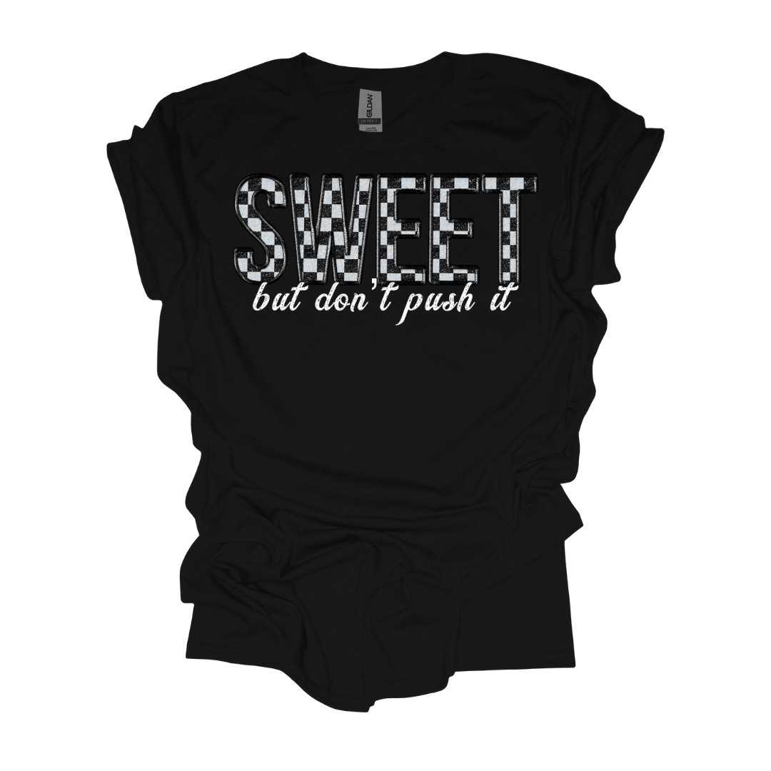 Sweet But Don't Push It