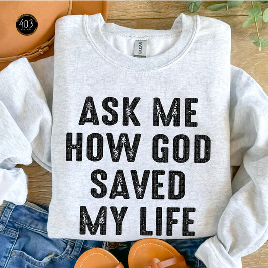 Ask Me How God Saved My Life