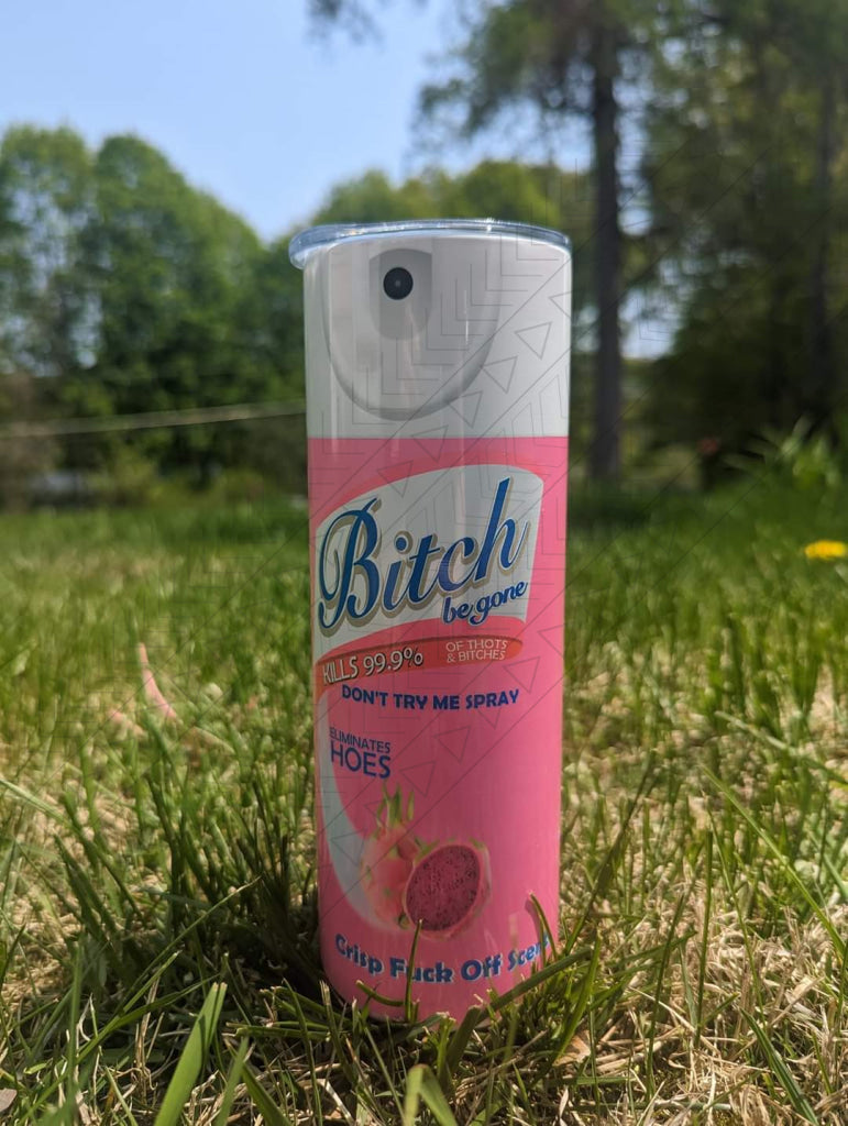 B!tch Be Gone