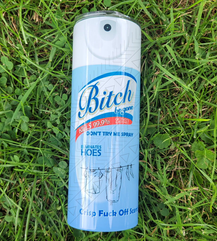 B!tch Be Gone