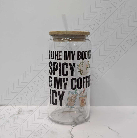 I Like My Books Spicy & My Coffee Icy