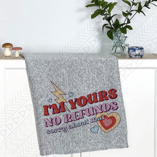 I'm yours no refunds Blanket