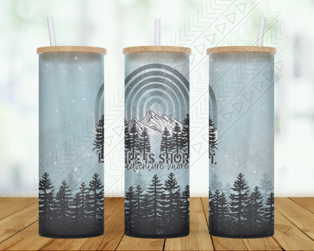 Life Is Short Tumbler