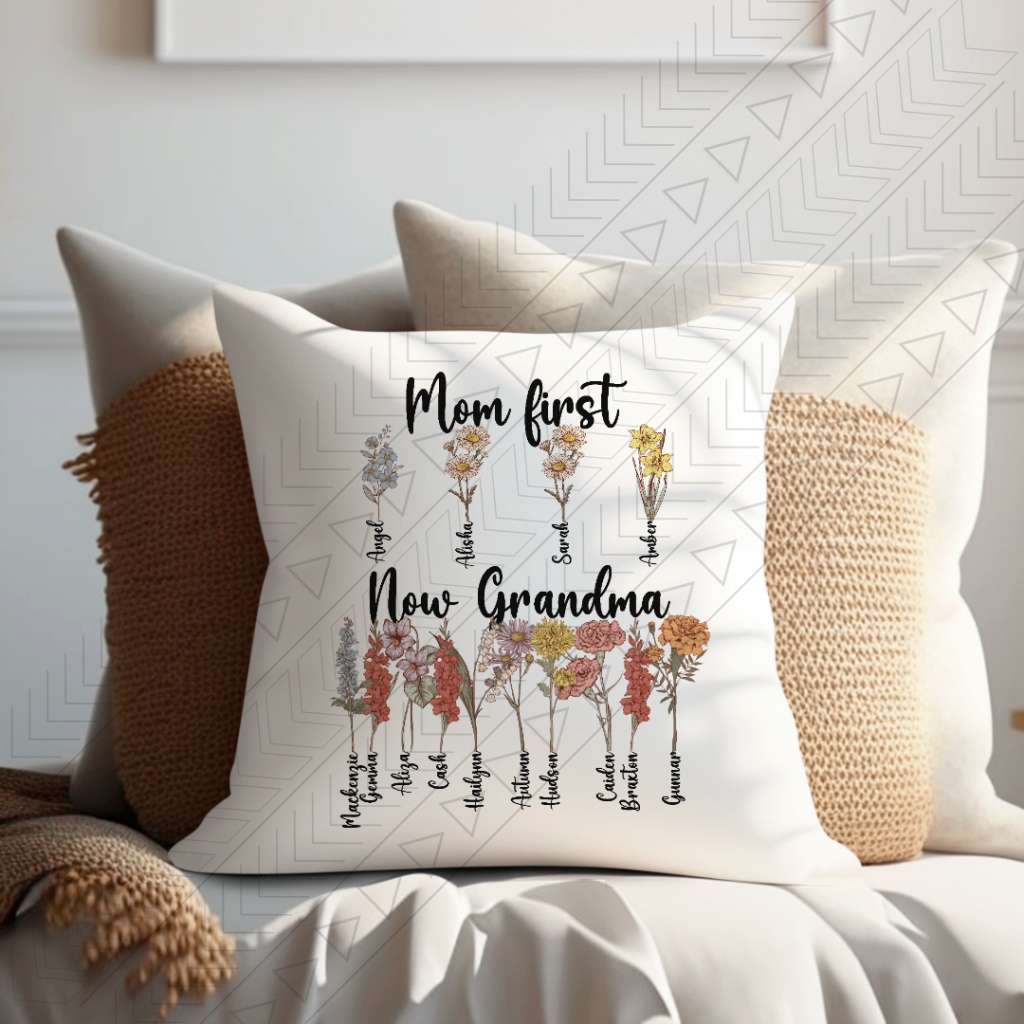 Mom First, Now Grandma Birth Flower Pillow Cover