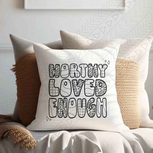 Worthy Loved Enough Pillow Cover